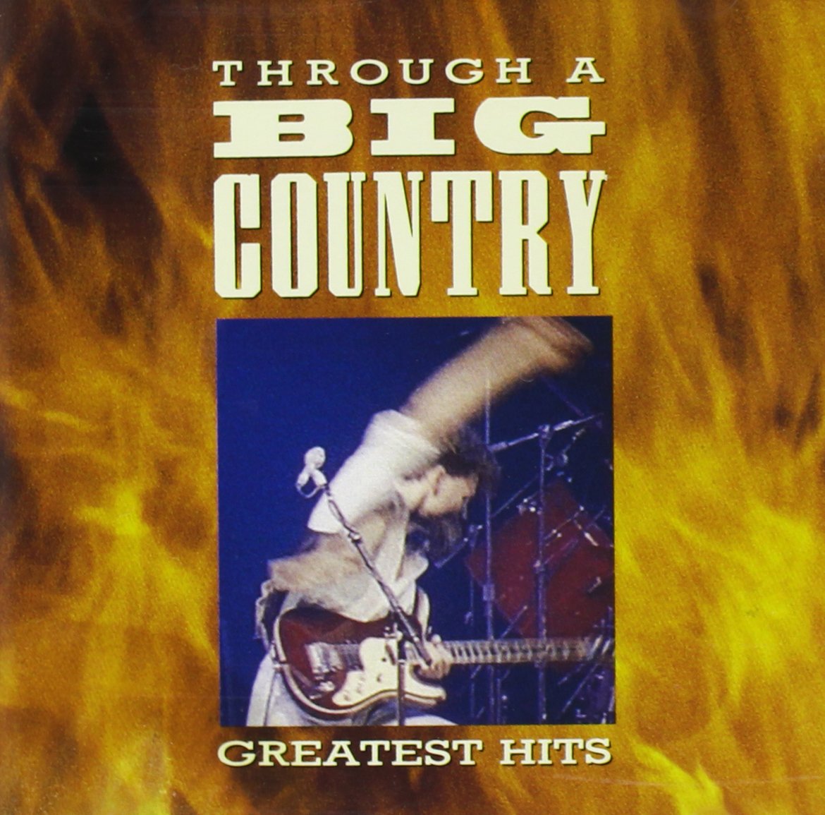 Through a Big Country: Greatest Hits: Amazon.co.uk: CDs & Vinyl